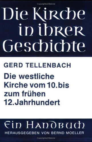 Die westliche Kirche vom 10. bis zum frühen 12. Jahrhundert (Schriftenreihe Der Historischen Kommission)