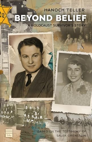Beyond Belief: A Holocaust Survivor's Story Beyond Belief: A Holocaust Survivor's Story von Toby Press