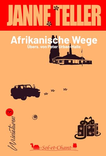 Afrikanische Wege: Eine Erzählung (Miniaturen: bei Sol et Chant) von Verlag Sol et Chant
