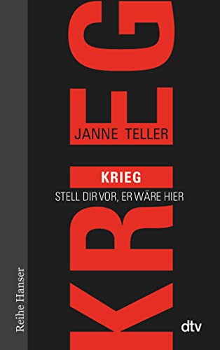 Krieg: Stell dir vor, er wäre hier (Reihe Hanser) von dtv Verlagsgesellschaft