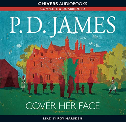 Cover Her Face: BBC Radio 4 Full-Cast Dramatisation (BBC Radio Collection: Adam Dalgliesh)