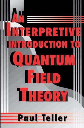 An Interpretive Introduction to Quantum Field Theory von Princeton University Press