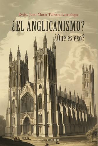 ¿El anglicanismo? ¿Qué es eso? (ENSAYISTICA, Band 1)