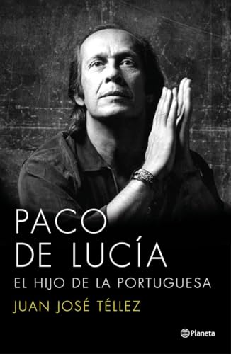 Paco de Lucía : el hijo de la portuguesa (Biografías y memorias) von Editorial Planeta
