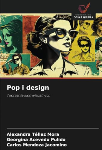 Pop i design: Tworzenie ikon wizualnych von Wydawnictwo Nasza Wiedza