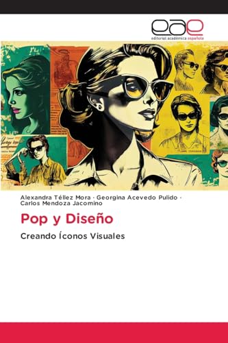 Pop y Diseño: Creando Íconos Visuales Pop y Diseño: Creando Íconos Visuales von Editorial Académica Española