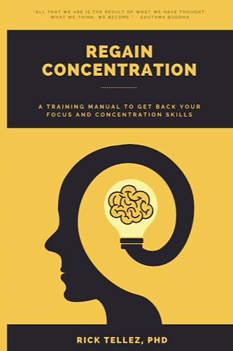 Regain Concentration: A training manual to regain your focus and concentration skills (Brain Training) von Independently published