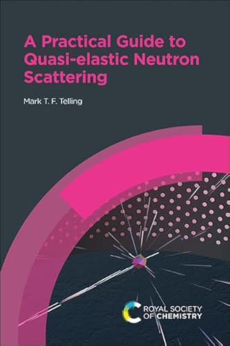 A Practical Guide to Quasi-elastic Neutron Scattering von Royal Society of Chemistry