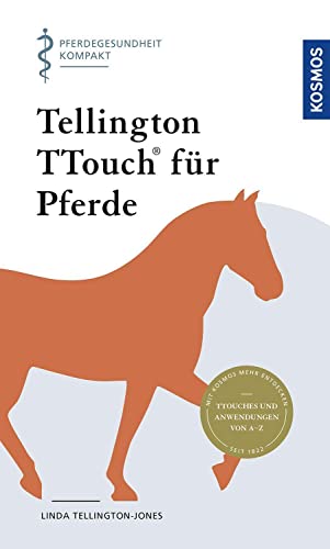 Tellington TTouch für Pferde: Pferdegesundheit kompakt von Kosmos