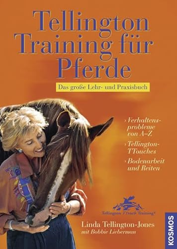 Tellington-Training für Pferde: Das große Lehr- und Praxisbuch Tellington-Training für Pferde: Das große Lehr- und Praxisbuch