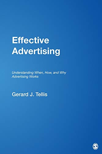 Effective Advertising: Understanding When, How, and Why Advertising Works (Marketing for a New Century, 168) von Sage Publications