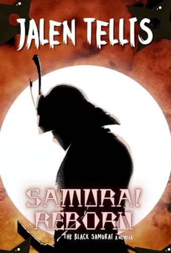 Samurai Reborn: The Black Samurai (The Black Samurai Trilogy, Band 1)