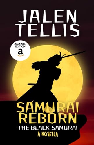 Samurai Reborn: The Black Samurai von Jalen Tellis