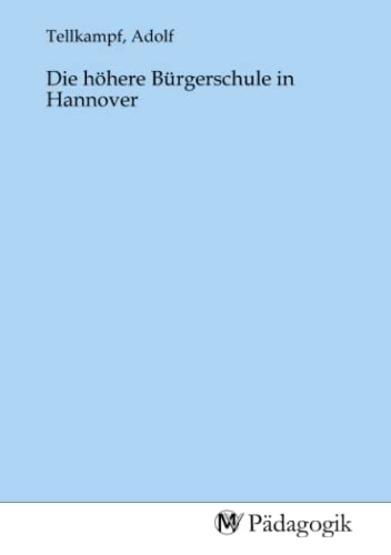 Die höhere Bürgerschule in Hannover