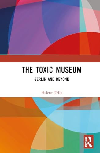 The Toxic Museum: Berlin and Beyond von Penguin