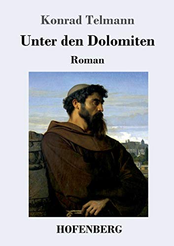 Unter den Dolomiten: Roman von Hofenberg