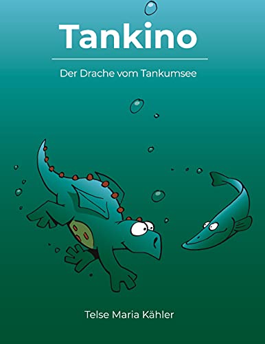 Tankino: Der Drache vom Tankumsee von Books on Demand GmbH