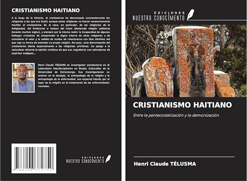 CRISTIANISMO HAITIANO: Entre la pentecostalización y la demonización von Ediciones Nuestro Conocimiento