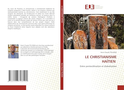 LE CHRISTIANISME HAÏTIEN: Entre pentecôtisation et diabolisation von Éditions universitaires européennes