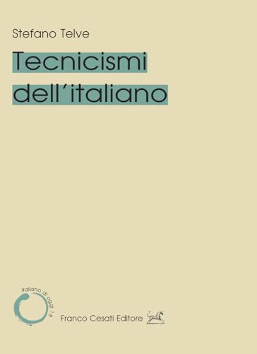 Tecnicismi dell'italiano (Italiano di oggi) von Cesati