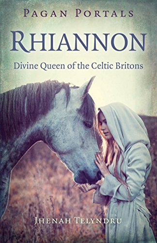 Rhiannon: Divine Queen of the Celtic Britons (Pagan Portals) von Moon Books