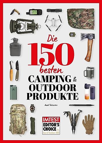 Die 150 besten Camping- und Outdoor-Produkte: IMTEST - Deutschlands größtes Verbraucher-Magazin von FUNKE Medien Hamburg