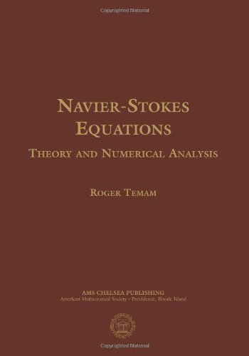 Navier-Stokes Equations: Theory and Numerical Analysis (AMS Chelsea Publishing) Navier-Stokes Equations: Theory and Numerical Analysis (AMS Chelsea Publishing)