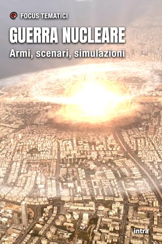 Guerra nucleare: Armi, scenari, simulazioni von Edizioni Intra