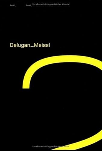 Delugan Meissl: Konzepte, Projekte, Bauten/Concepts, Projects, Buildings von Birkhäuser