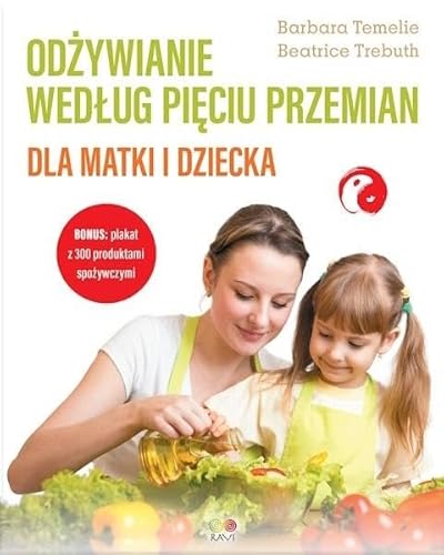 Odżywianie według Pięciu Przemian dla matki i dziecka von Ravi