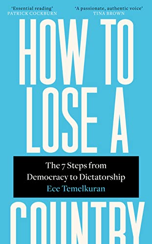 How to Lose a Country: The 7 Steps from Democracy to Dictatorship von Fourth Estate