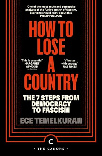 How to Lose a Country: The 7 Steps from Democracy to Fascism (Canons) von Canongate Canons