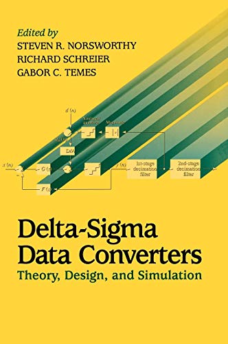 Delta-Sigma Data Converters: Theory, Design, and Simulation von Wiley-Interscience