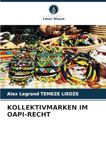 KOLLEKTIVMARKEN IM OAPI-RECHT von Verlag Unser Wissen