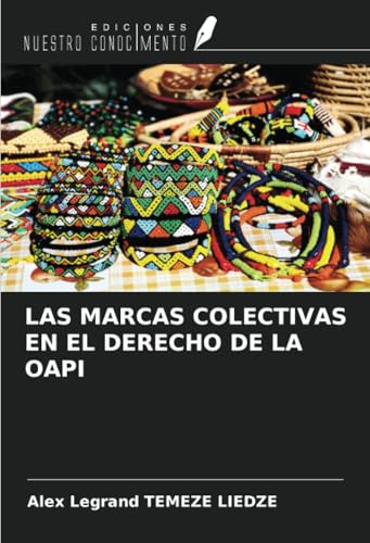 LAS MARCAS COLECTIVAS EN EL DERECHO DE LA OAPI von Ediciones Nuestro Conocimiento