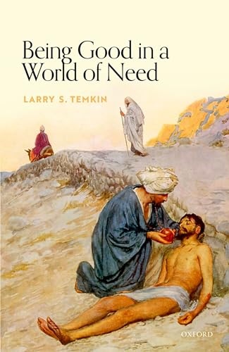 Being Good in a World of Need (Uehiro Series in Practical Ethics) von Oxford University Press