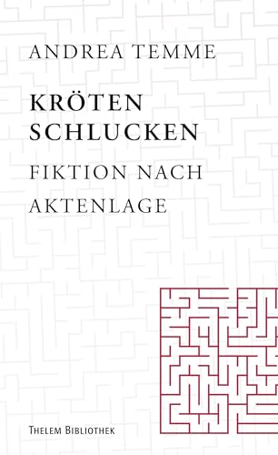 Kröten Schlucken: Fiktion nach Aktenlage Kröten Schlucken: Fiktion nach Aktenlage von Thelem