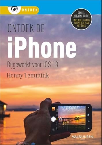 Ontdek de iPhone voor iOS 18: Bijgewerkt voor iOS 18 von Van Duuren Media
