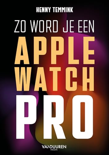 Zo word je een Apple Watch-pro von Van Duuren Media