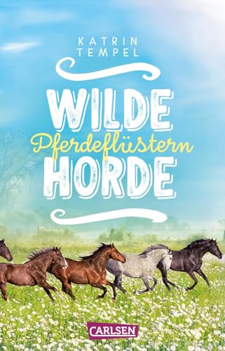 Wilde Horde 2: Pferdeflüstern: Ein wildes Pferdeabenteuer für den Sommer! (2) von Carlsen