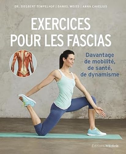 Exercices pour les fascias - Davantage de mobilité, de santé et de dynamisme von MEDICIS