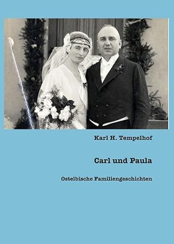 Carl und Paula: Ostelbische Familiengeschichten von Ziethen, Harry