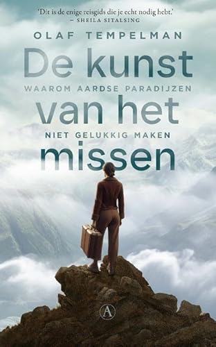 De kunst van het missen: waarom aardse paradijzen niet gelukkig maken von Athenaeum