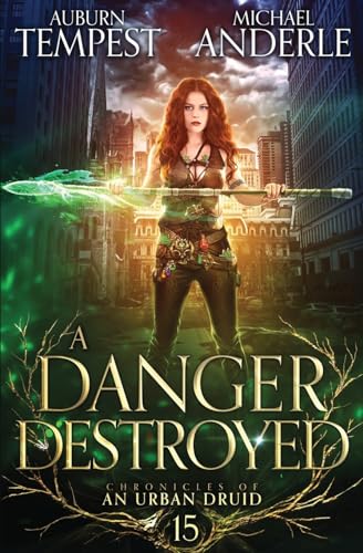 A Danger Destroyed (Chronicles of an Urban Druid, Band 15) von LMBPN Publishing