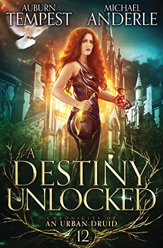 A Destiny Unlocked (Chronicles of an Urban Druid, Band 12)