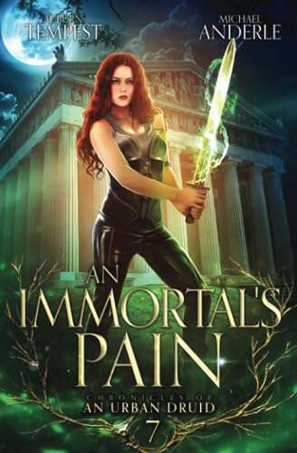 An Immortal’s Pain (Chronicles of an Urban Druid, Band 7)