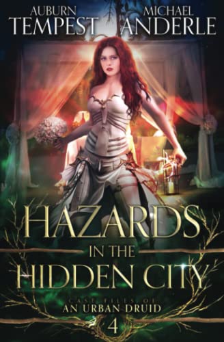 Hazards In The Hidden City (Case Files Of An Urban Druid, Band 4)