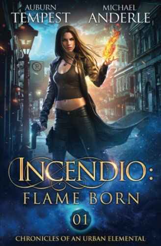 Incendio: Flame Born (Chronicles of an Urban Elemental, Band 1) von LMBPN Publishing