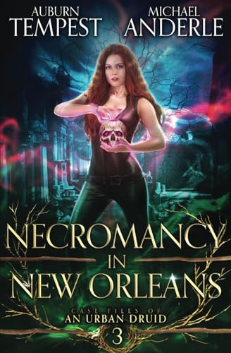 Necromancy in New Orleans (Case Files Of An Urban Druid, Band 3) von LMBPN Publishing