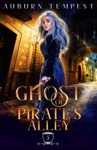 The Ghost of Pirate's Alley (Misty's Magick and Mayhem, Band 5)